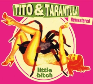 Tito & Tarantula - Little Bitch i gruppen CD hos Bengans Skivbutik AB (2545563)