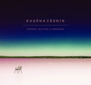 Cronin Kaurna - Euphoria, Delirium & Loneliness i gruppen CD hos Bengans Skivbutik AB (2546756)