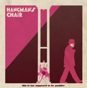 Hangman's Chair - This Is Not Supposed To Be Positive i gruppen VINYL hos Bengans Skivbutik AB (2546845)