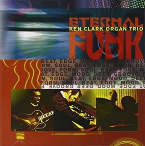 Clark Ken & Organ Trio - Eternal Funk i gruppen CD hos Bengans Skivbutik AB (2546888)