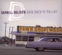 Nulisch Darrell - Goin' Back To Dallas i gruppen CD hos Bengans Skivbutik AB (2546898)