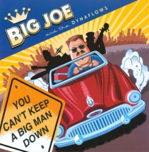 Big Joe & The Dynaflows - Can't Keep A Big Man Down i gruppen CD hos Bengans Skivbutik AB (2546903)