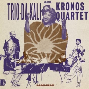 Trio Da Kali Kronos Quartet - Ladilikan i gruppen VINYL hos Bengans Skivbutik AB (2547438)