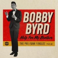 Byrd Bobby - Help For My Brother: The Pre-Funk S i gruppen CD hos Bengans Skivbutik AB (2547719)