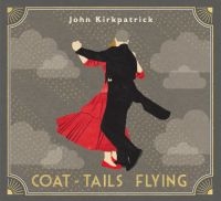 Kirkpatrick John - Coat-Tails Flying i gruppen CD hos Bengans Skivbutik AB (2547805)