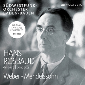 Mendelssohn Felix Weber Carl Mar - Hans Rosbaud Conducts Weber And Men i gruppen CD hos Bengans Skivbutik AB (2548326)