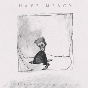 Have Mercy - Earth Pushed Back i gruppen CD hos Bengans Skivbutik AB (2548930)