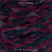 Field Mouse - Hold Still Life i gruppen CD hos Bengans Skivbutik AB (2548961)