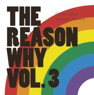 Goran Kajfes Subtropic Arkestra - Reason Why Vol.3 i gruppen VINYL hos Bengans Skivbutik AB (2549118)