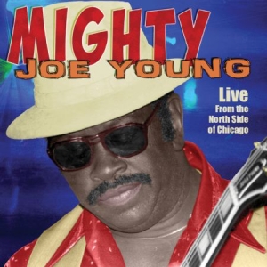 Young Mighty Joe - Live From The North Side Of Chicago i gruppen CD hos Bengans Skivbutik AB (2551361)