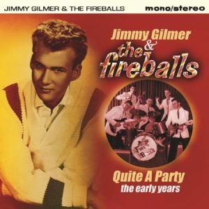 Gilmer Jimmy And The Fireballs - Quite A Party - Early As & Bs i gruppen VI TIPSER / Julegavetips CD hos Bengans Skivbutik AB (2551366)