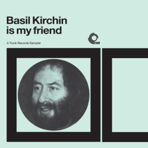 Kirchin Basil - Basil Kirchin Is My Friend i gruppen VINYL hos Bengans Skivbutik AB (2551375)