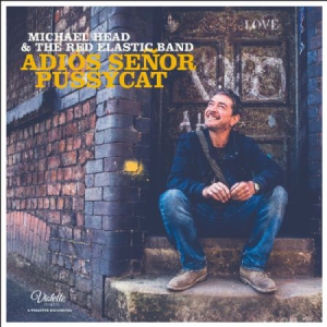 Head Michael & The Red Elastic Band - Adios Senor Pussycat i gruppen CD hos Bengans Skivbutik AB (2551377)