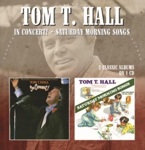 Hall Tom T. - In Concert/Saturday Morning Songs i gruppen CD hos Bengans Skivbutik AB (2551712)