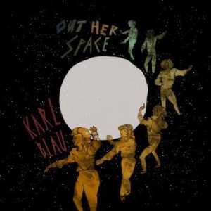 Blau Karl - Out Her Space i gruppen CD hos Bengans Skivbutik AB (2551743)