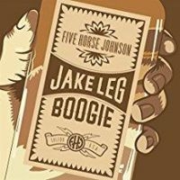 Five Horse Johnson - Jake Leg Boogie (Ltd Clear Vinyl) i gruppen VINYL hos Bengans Skivbutik AB (2553155)