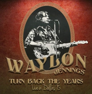 Jennings Waylon - Turn Back The Years - Live '75 i gruppen VINYL hos Bengans Skivbutik AB (2553242)