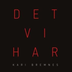 Bremnes Kari - Det Vi Har i gruppen CD hos Bengans Skivbutik AB (2553280)