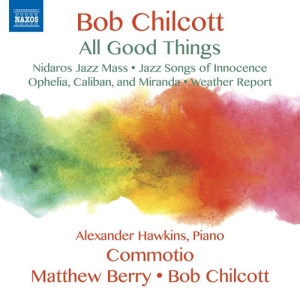 Chilcott Bob - All Good Things i gruppen CD hos Bengans Skivbutik AB (2556956)