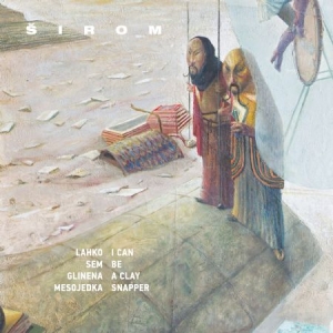 Sirom - I Can Be A Clay Snapper i gruppen CD hos Bengans Skivbutik AB (2557304)