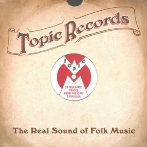 Various Artists - TopicReal Sound Of Folk Music i gruppen CD hos Bengans Skivbutik AB (2560270)