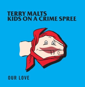 Malts Terry / Kids On A Crime Spree - Our Love (Split 10) i gruppen VINYL hos Bengans Skivbutik AB (2560844)