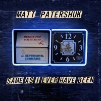 Patershuk Matt - Same As I Ever Have Been i gruppen CD hos Bengans Skivbutik AB (2572293)