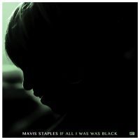 Mavis Staples - If All I Was Was Black i gruppen VINYL hos Bengans Skivbutik AB (2607534)