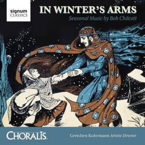 Chilcott Bob - In Winter's Arms: Seasonal Music By i gruppen CD hos Bengans Skivbutik AB (2607724)