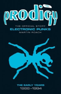 Martin Roach - Prodigy Electronic Punks. The Early Years 1988-1994 i gruppen VI TIPSER / MusikkkBøker hos Bengans Skivbutik AB (2611128)