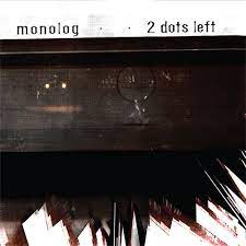 Monolog - 2 Dots Left i gruppen CD hos Bengans Skivbutik AB (2620253)