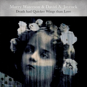 Marry & David A. Jaycock Waterson - Death Had Quicker Wings Than Love i gruppen CD hos Bengans Skivbutik AB (2644364)