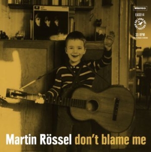 Rössel Martin - Dont Blame Me i gruppen VINYL hos Bengans Skivbutik AB (2645378)