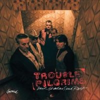 Trouble Pilgrims - Dark Shadows & Rust i gruppen CD hos Bengans Skivbutik AB (2645435)