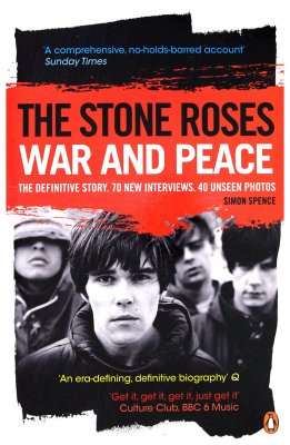 Simon Spence - The Stone Roses. War And Peace. The Definitive Story i gruppen VI TIPSER / MusikkkBøker hos Bengans Skivbutik AB (2650310)