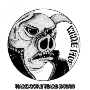 White Pigs - Hardcore Years The 1983 / 85 (Vinyl i gruppen VINYL hos Bengans Skivbutik AB (2674234)