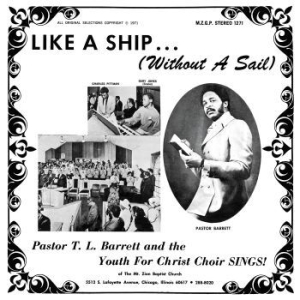 Pastor T.L. Barrett And The Youth F - Like A Ship (Without A Sail) i gruppen VINYL hos Bengans Skivbutik AB (2678079)