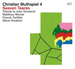 Christian Muthspiel 4 - Seaven Teares - Tribute To Dowland i gruppen CD hos Bengans Skivbutik AB (2721353)