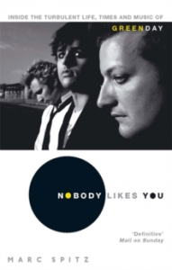 Marc Spitz - Nobody Likes You. Inside The Turbulent Life, Times And Music Of Green Day i gruppen VI TIPSER / MusikkkBøker hos Bengans Skivbutik AB (2738729)