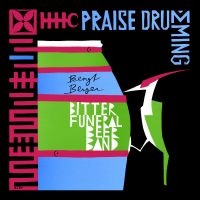 Berger Bengt Bitter Funeral Beer B - Praise Drumming i gruppen CD hos Bengans Skivbutik AB (2765712)