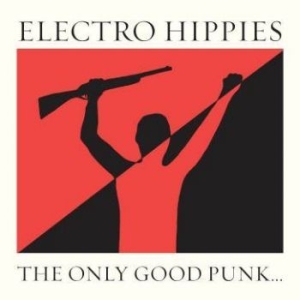 Electro Hippies - Only Good Punk Is Dead One i gruppen VINYL hos Bengans Skivbutik AB (2788301)