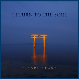 Okano Hiroki - Return To The Soul i gruppen CD hos Bengans Skivbutik AB (2788490)