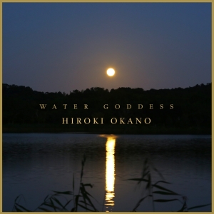 Okano Hiroki - Water Goddess i gruppen CD hos Bengans Skivbutik AB (2788491)