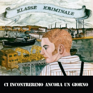 Klasse Kriminale - Ci Incontreremo Ancora Un Giorno! i gruppen VINYL hos Bengans Skivbutik AB (2788611)