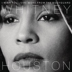 Houston Whitney - I Wish You Love: More From The Bodyguard i gruppen Minishops / Whitney Houston hos Bengans Skivbutik AB (2799014)