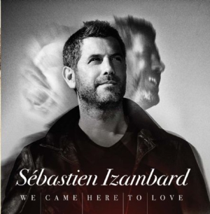 Izambard Sebastien - We Came Here To Love i gruppen CD hos Bengans Skivbutik AB (2799059)