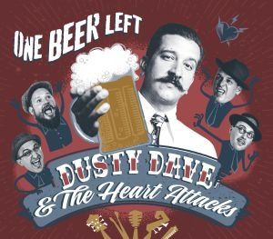 Dusty Dave & The Heartattacks - One Beer Left i gruppen CD hos Bengans Skivbutik AB (2799174)