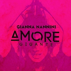 Nannini Gianna - Amore Gigante i gruppen CD hos Bengans Skivbutik AB (2809567)