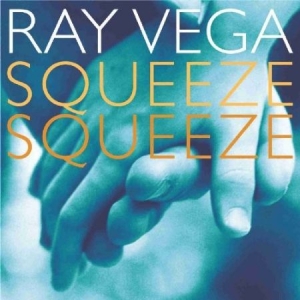 Vega Ray - Squeeze, Squeeze i gruppen CD hos Bengans Skivbutik AB (2813392)