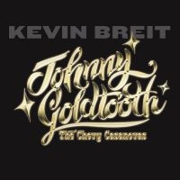 Briet Kevin - Johnny Goldtooth & The Chevy Casano i gruppen CD hos Bengans Skivbutik AB (2813443)